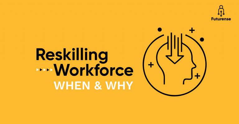 Reskilling Workforce: When & Why